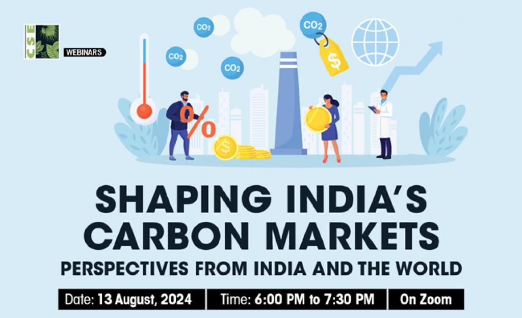 CSE Report: Shaping India’s Carbon Market: Perspectives from India and the World